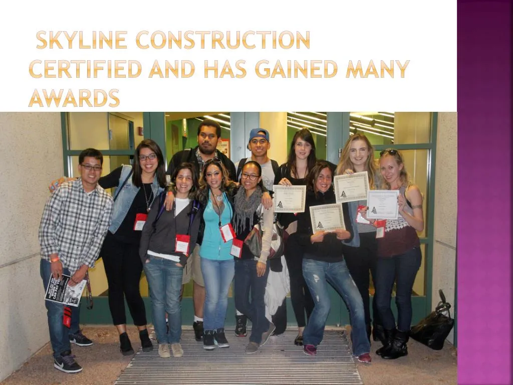 skyline construction certified and has gained many awards