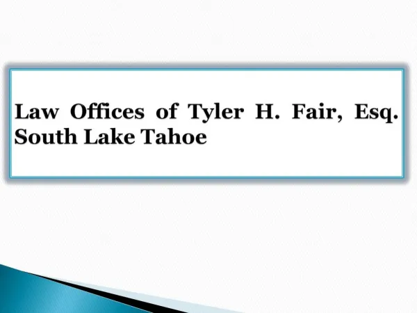 Law Offices of Tyler H. Fair, Esq. South Lake Tahoe