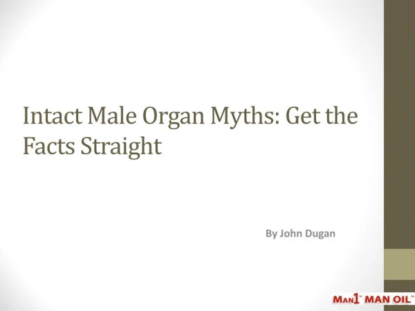 Intact Male Organ Myths - Get the Facts Straight