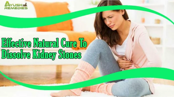 Effective Natural Cure To Dissolve Kidney Stones