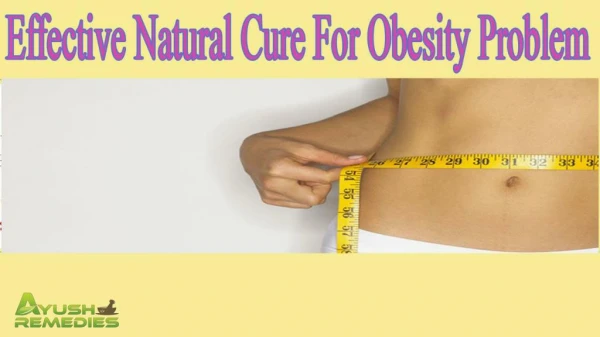 Effective Natural Cure For Obesity Problem