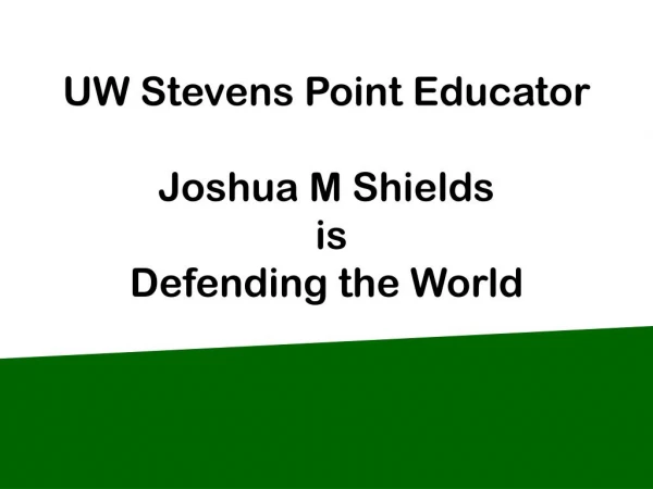 UW Stevens Point Educator, Joshua M Shields, is Defending th