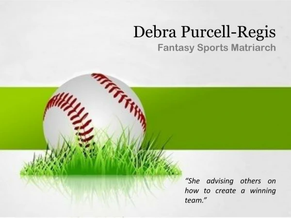 Debra Purcell-Regis - Fantasy Sports Matriarch