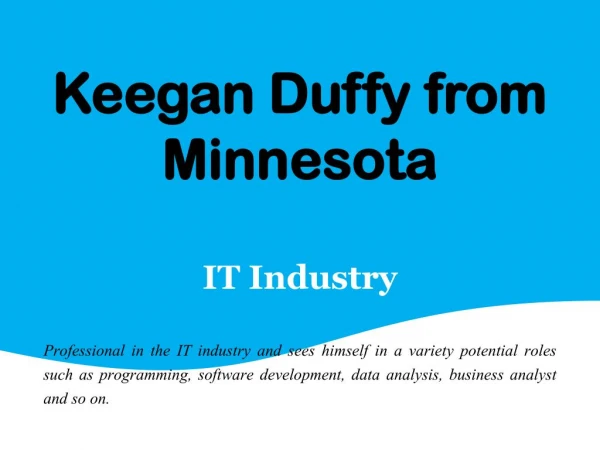Keegan Duffy from Minnesota - IT Industry