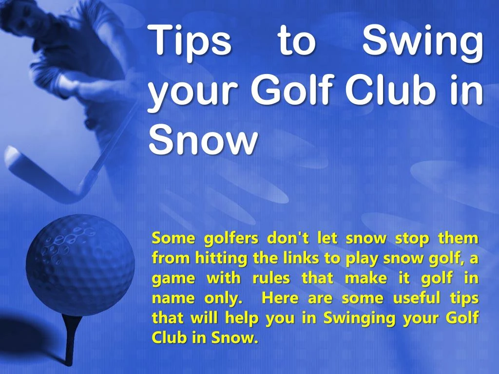 tips to swing your golf club in snow