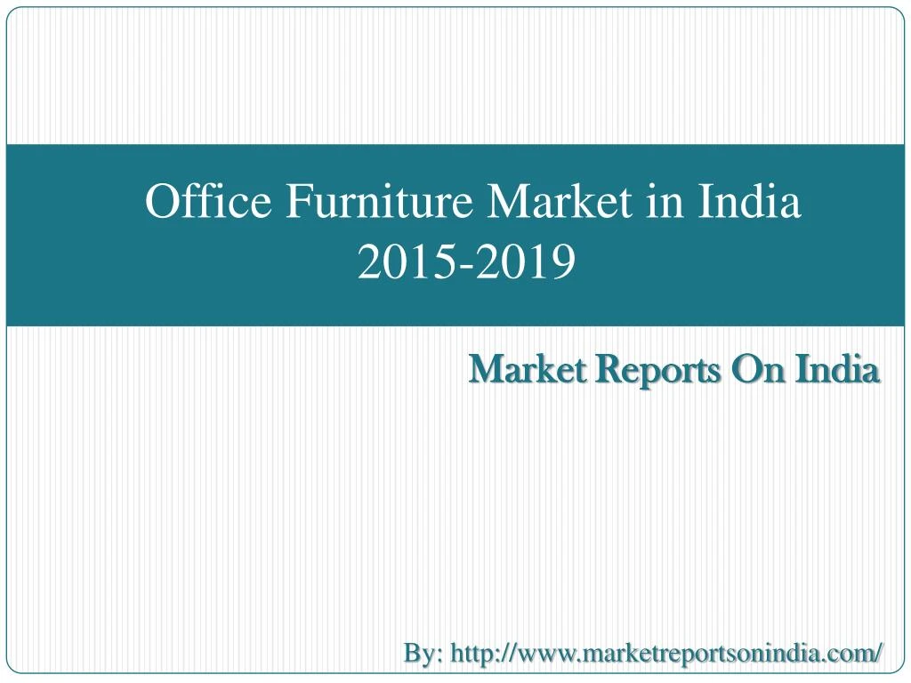 office furniture market in india 2015 2019