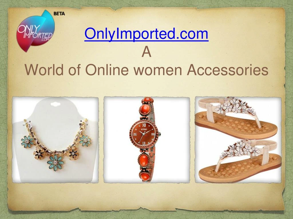 onlyimported com a world of online women accessories