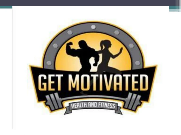 Get Motivated Health & Fitness
