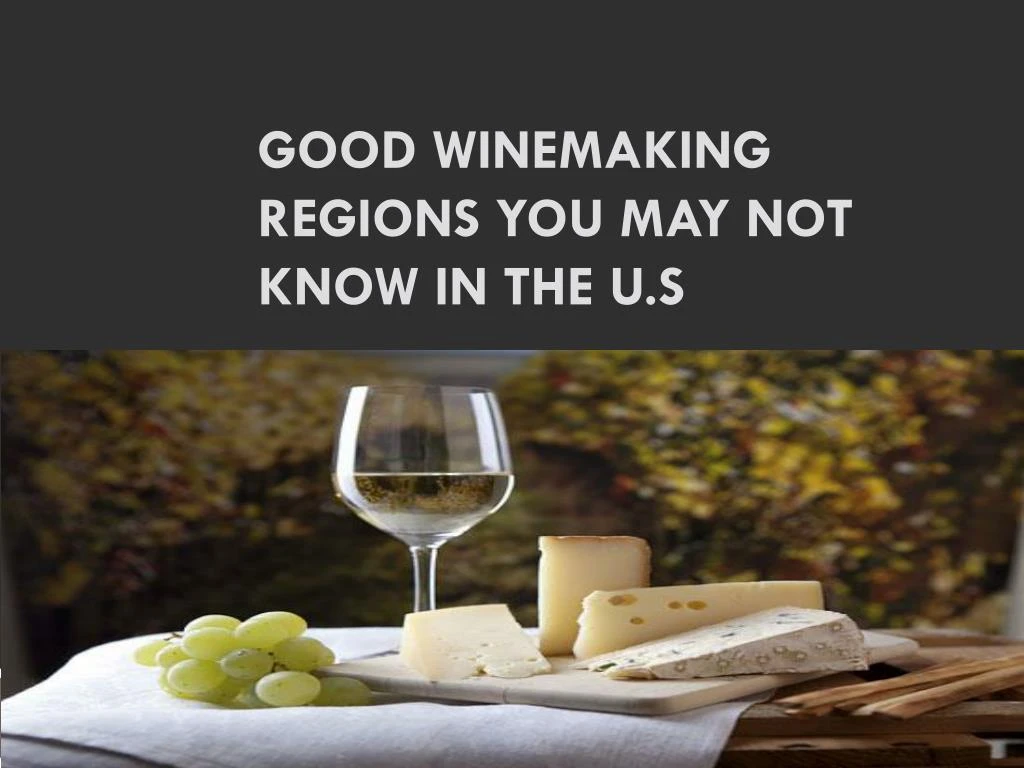 good winemaking regions you may not know in the u s