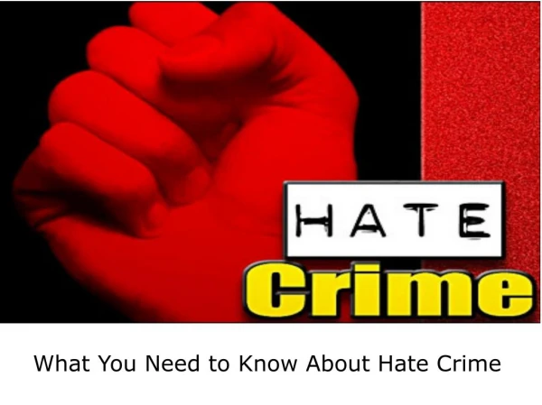 What You Need to Know About Hate Crime