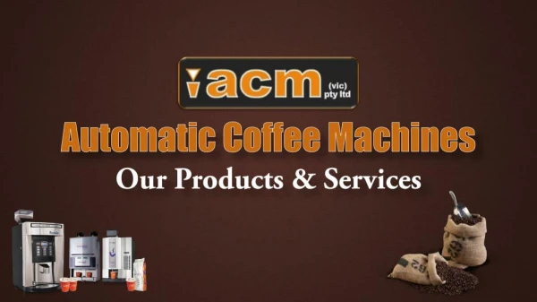 Automatic Coffee Machines-Our Products & Services