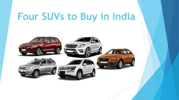 Four SUVs to Buy in India