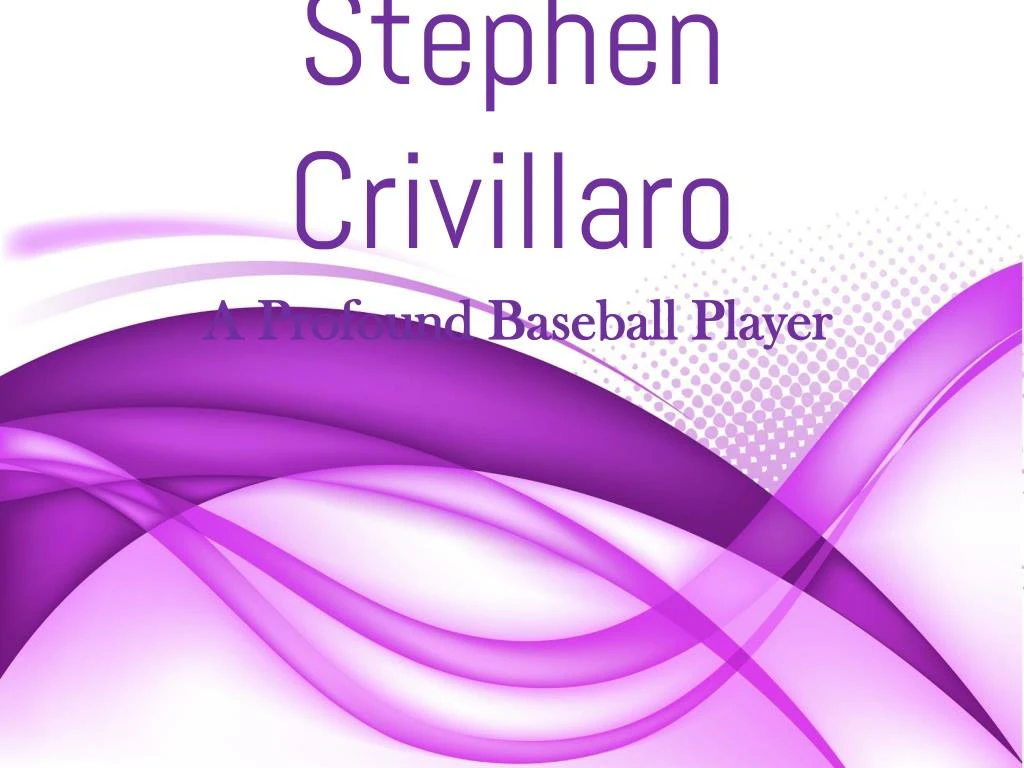 stephen crivillaro a profound baseball player