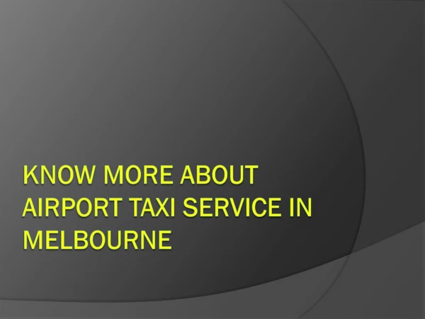 Know More About Airport Taxi Service IN Melbourne