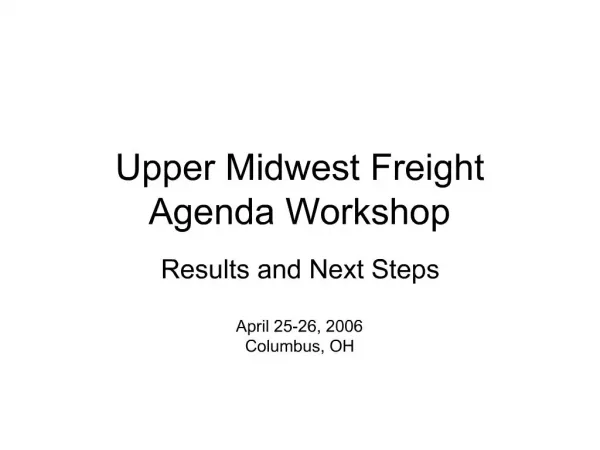 Upper Midwest Freight Agenda Workshop