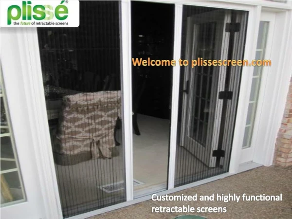 Get customized and highly functional retractable screens at