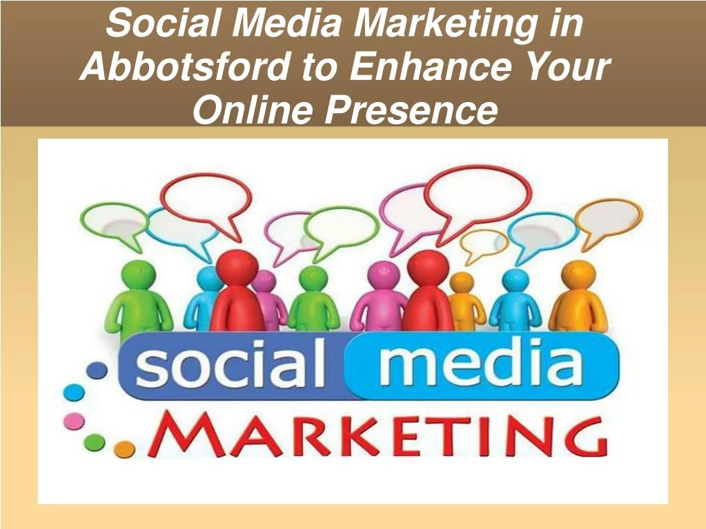 social media marketing in abbotsford to enhance your online presence
