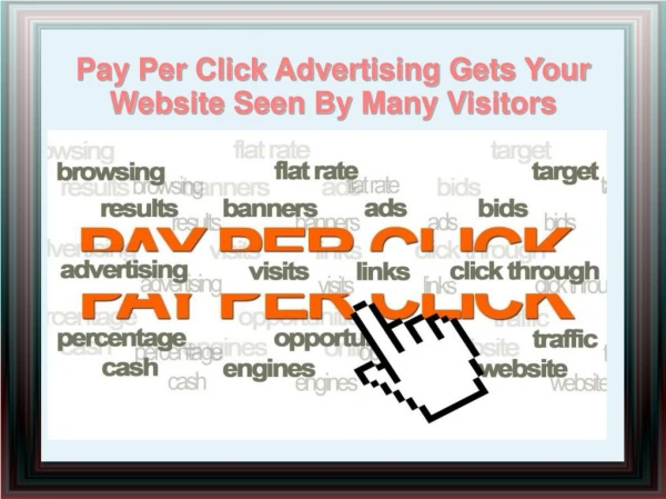 Pay Per Click Advertising Gets Your Website Seen By Many Vis
