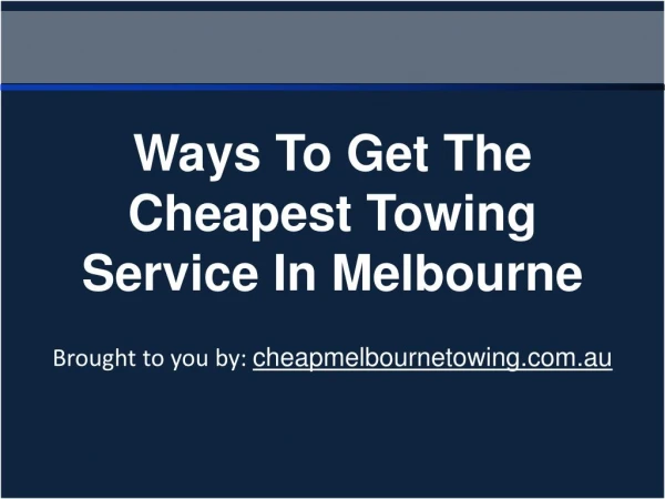 Ways To Get The Cheapest Towing Service In Melbourne