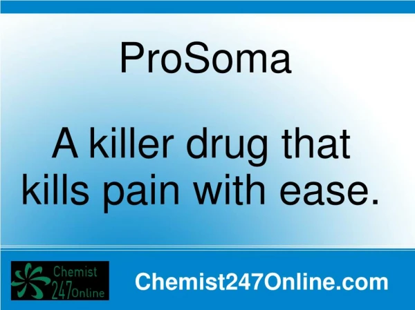 ProSoma - A killer drug that kills pain with ease