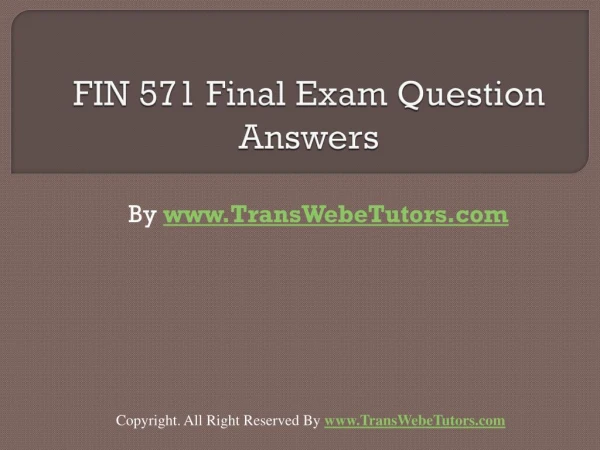 FIN 571 Final Exam Latest UOP Study Materials