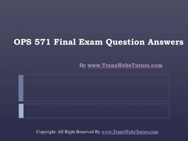 OPS 571 Final Exam Latest University of Phoenix