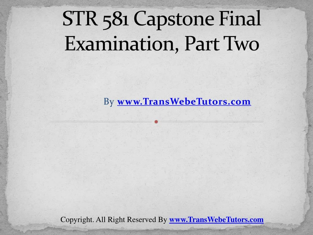 str 581 capstone final examination part two