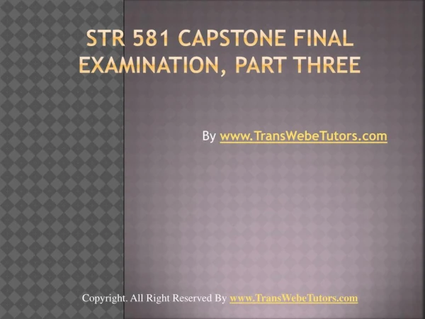 UOP STR 581 Capstone Final Examination Part Three