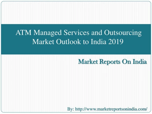 ATM Managed Services and Outsourcing Market Outlook to India