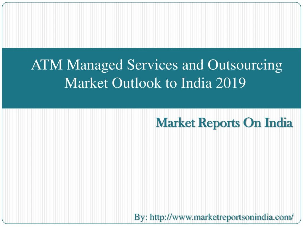 atm managed services and outsourcing market outlook to india 2019