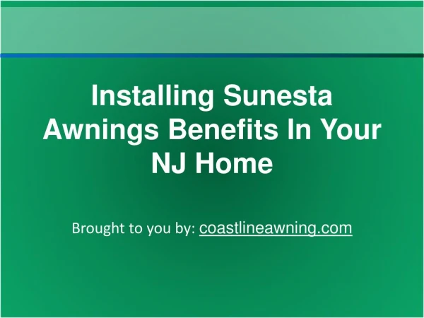Installing Sunesta Awnings Benefits In Your NJ Home