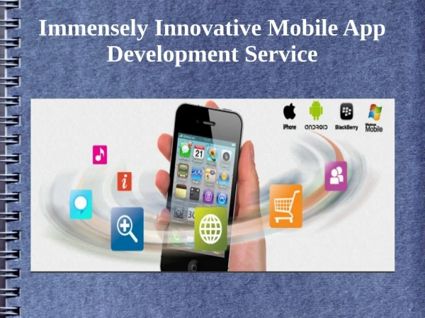Immensely innovative mobile app development service