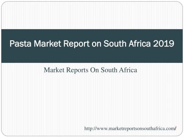 Pasta Market in South Africa to 2019 - Market Size, Developm