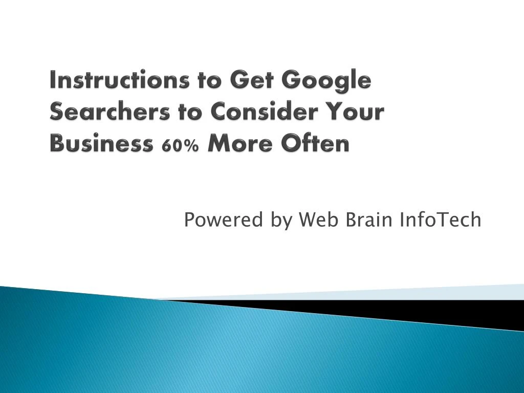 instructions to get google searchers to consider your business 60 more often