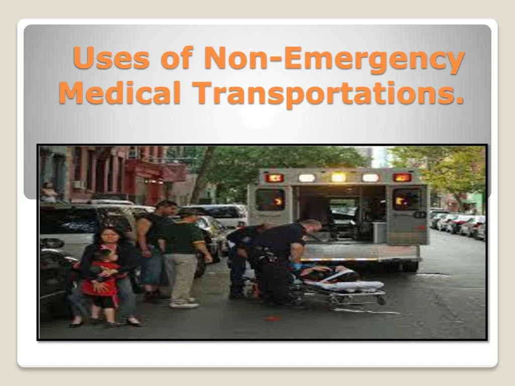 uses of non emergency medical transportations