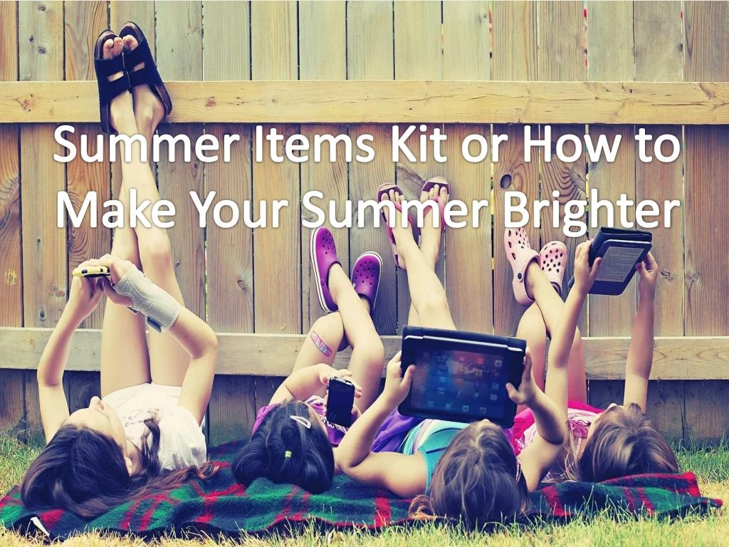 summer items kit or how to make your summer brighter