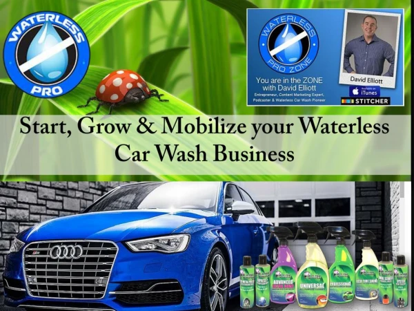 Start, Grow & Mobilize your Waterless Car Wash Business