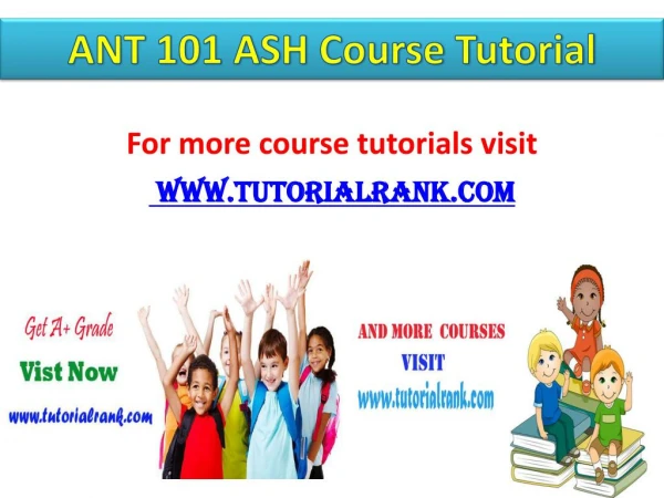 ANT 101 Course Tutorial / tutorialrank