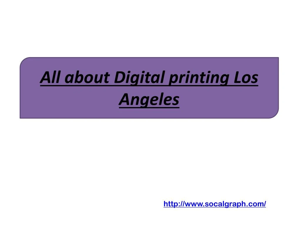 all about digital printing los angeles