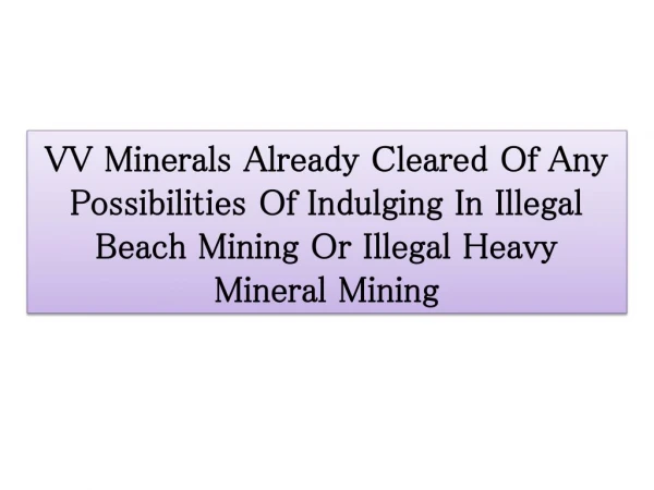 VV Minerals Already Cleared Of Any Possibilities Of Indulgin