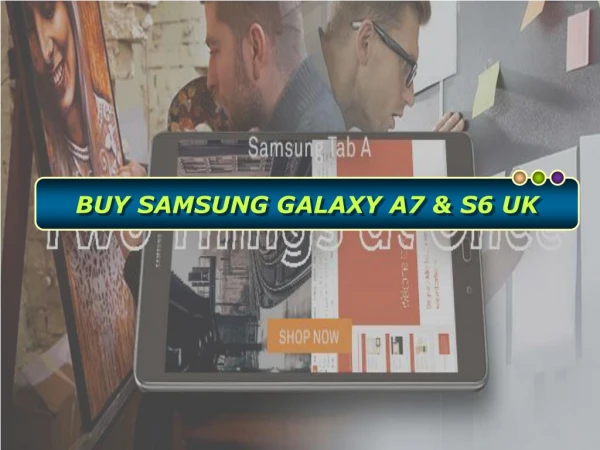Tips to Order Samsung Galaxy S6 UK and Galaxy A7 Online