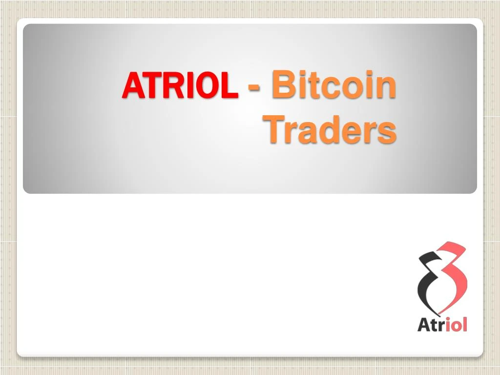 atriol bitcoin traders