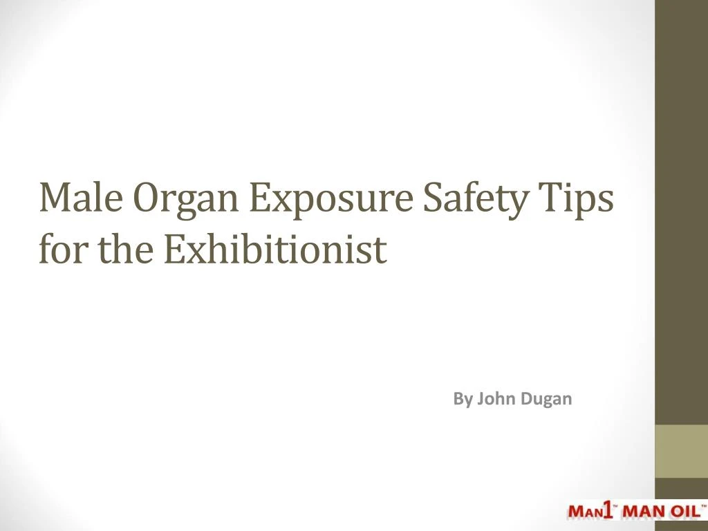 male organ exposure safety tips for the exhibitionist
