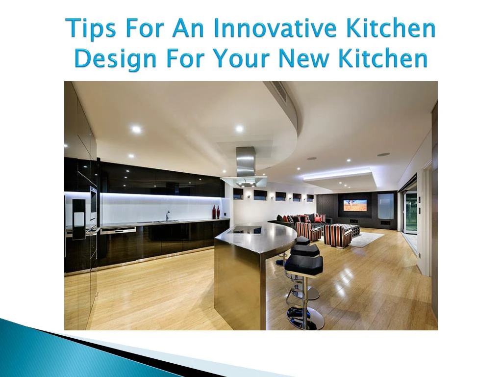 tips for an innovative kitchen design for your new kitchen