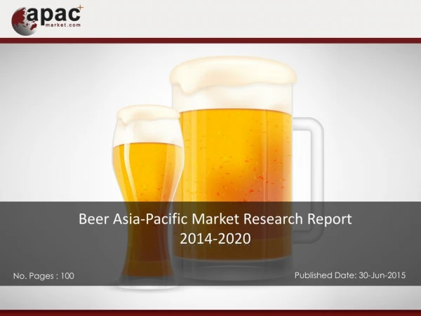 Beer Asia-Pacific Market Research Report, 2014 – 2020