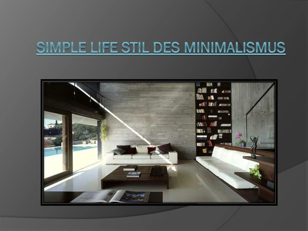 simple life stil des minimalismus
