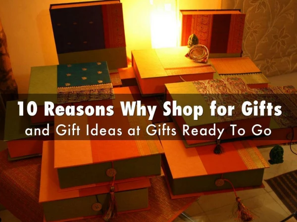 10 Reasons Why Shop for Gifts and Gift Ideas at Gifts Ready