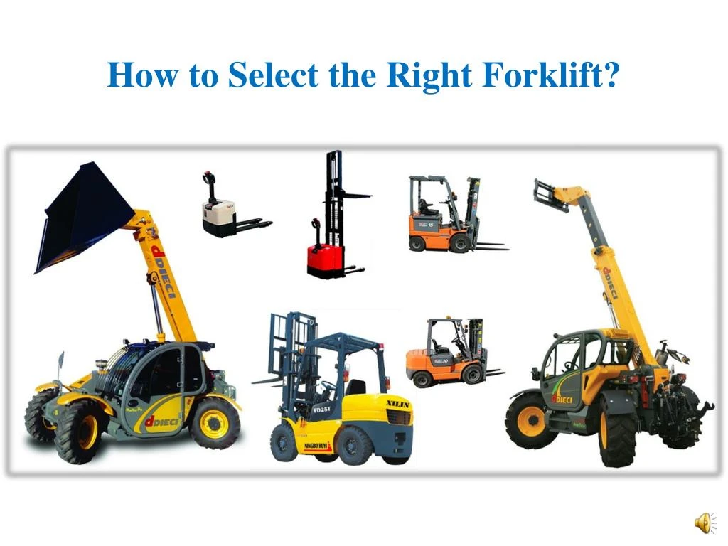 how to select the right forklift