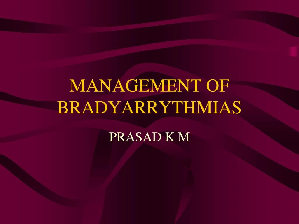 management of bradyarrythmias