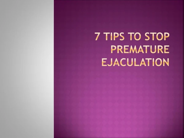 7 Tips To Stop PE condition in Men